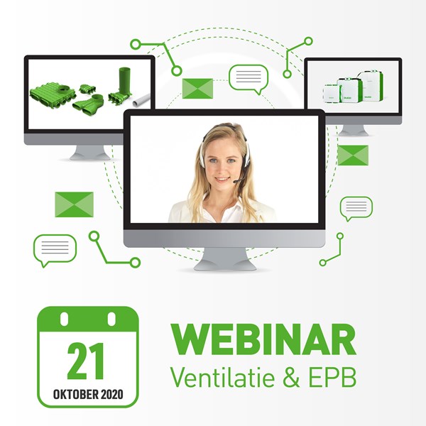 Webinar: 'Ventilatie & EPB: BEN je klaar voor 2021' Webinar: 'Ventilatie & EPB: BEN je klaar voor 2021'