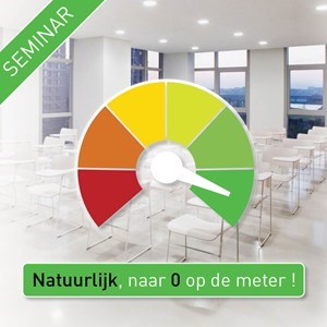 Gratis seminar Schiphol: “Natuurlijk naar nul-op-de-meter !“