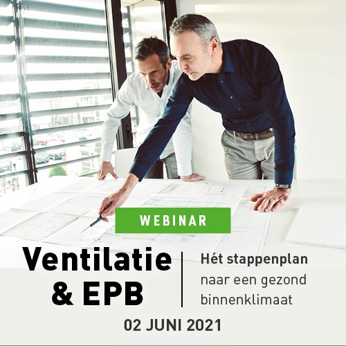 Webinar Ventilatie &amp; EPB | H&#233;t stappenplan naar een gezond binnenklimaat